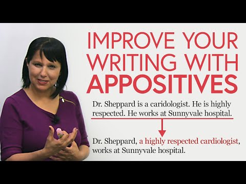 Upgrade your writing with APPOSITIVES