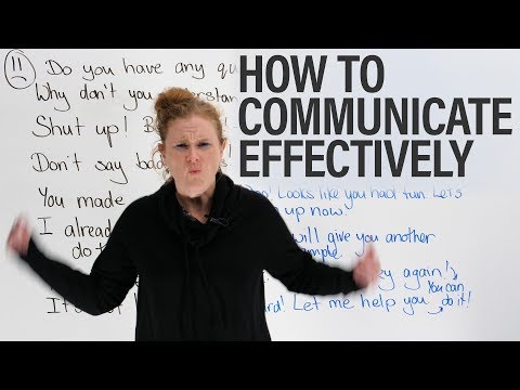 How to communicate effectively & GET RESULTS!