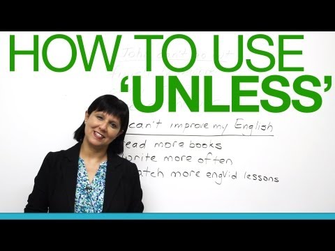 Speaking English – How to use “unless”