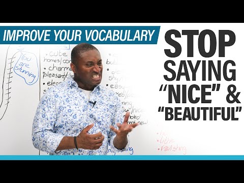Improve your Vocabulary: Stop saying NICE & BEAUTIFUL!