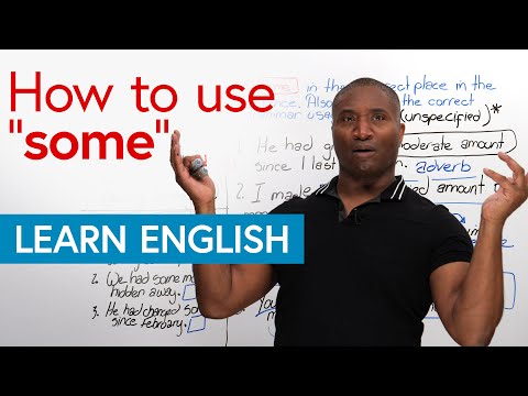 Learn the many uses of “SOME” in English