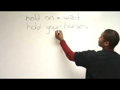 Idioms in English – ‘Hold’