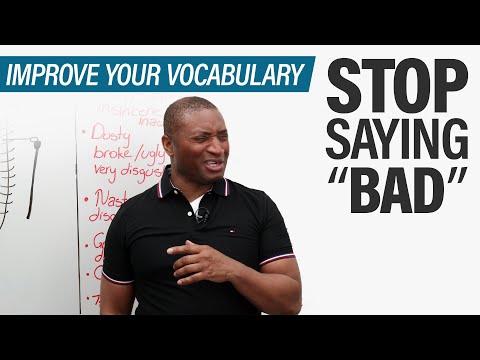 Improve Your Vocabulary: Stop Saying BAD!