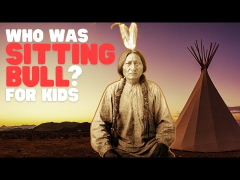 Who Was Sitting Bull? for Kids | Learn all about this Lakota Chief