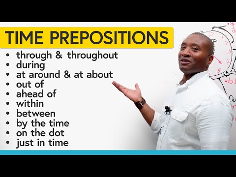 Advanced Prepositions of Time: “throughout”, “ahead of”, “at around”, “out of”…