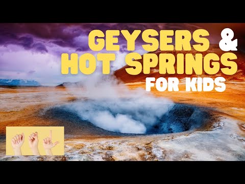 ASL Geysers and Hot Springs for Kids